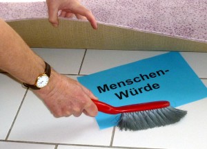 menschenwürde - unter den teppich gekehrt