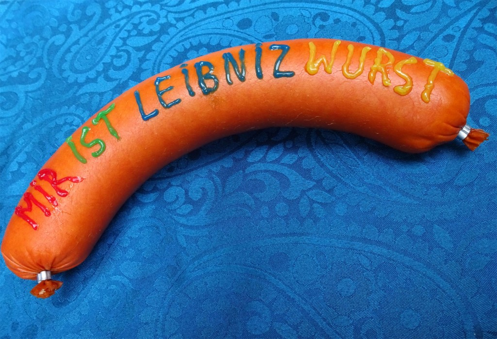 Mir ist Leibniz Wurst Wurst